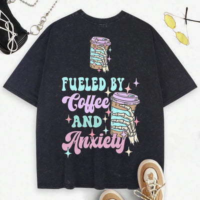 Fueled By Coffee & Anxiety T-Shirt